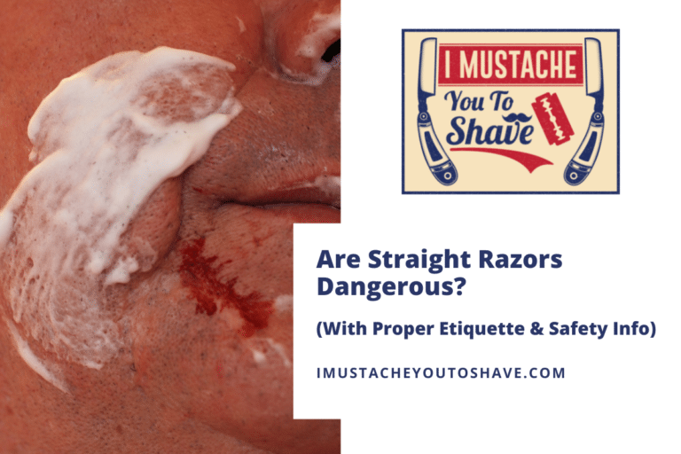 Are Straight Razors Dangerous? (With Proper Etiquette & Safety Info)