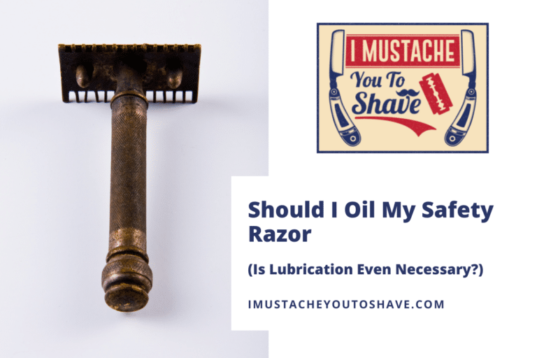 Should I Oil My Safety Razor (Is Lubrication Even Necessary?)