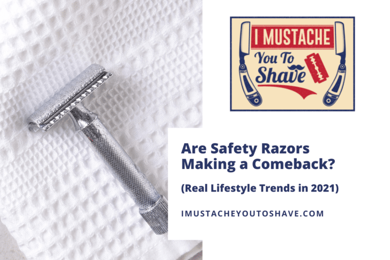 Are Safety Razors Making a Comeback? (Real Lifestyle Trends in 2021)