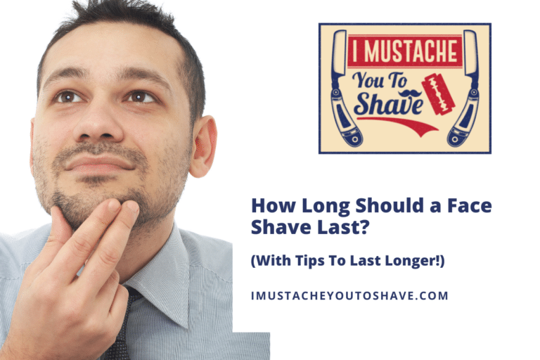 How Long Should a Face Shave Last? (With Tips To Last Longer!)