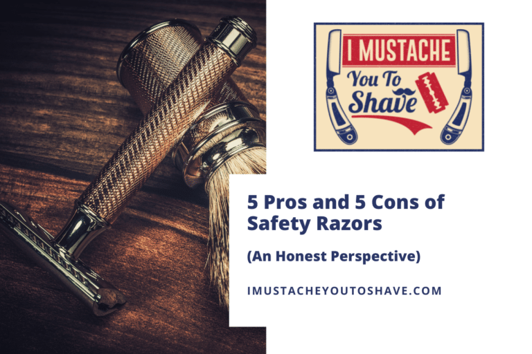 Pros and Cons of Safety Razors (An Honest Perspective)