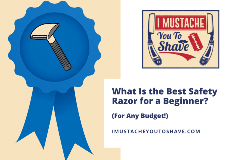 What Is the Best Safety Razor for a Beginner? (For Any Budget!)
