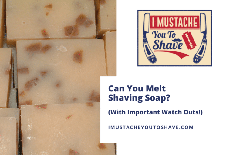 Can You Melt Shaving Soap? (With Important Watch Outs!)
