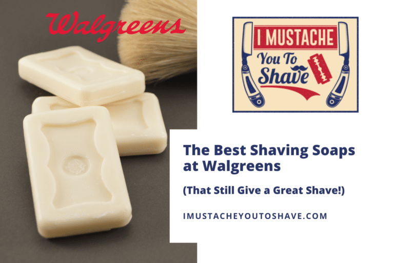 The Best Shaving Soaps at Walgreens (That Still Give a Great Shave!)