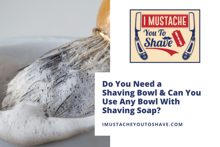 Do You Need a Shaving Bowl & Can You Use Any Bowl With Shaving Soap?