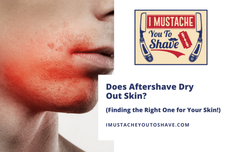 Does Aftershave Dry Out Skin? (Finding the Right One for Your Skin!)