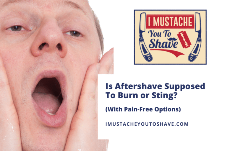 Is Aftershave Supposed To Burn or Sting? (With Pain-Free Options)