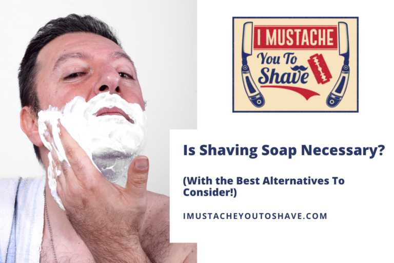 Is Shaving Soap Necessary? (With the Best Alternatives To Consider!)