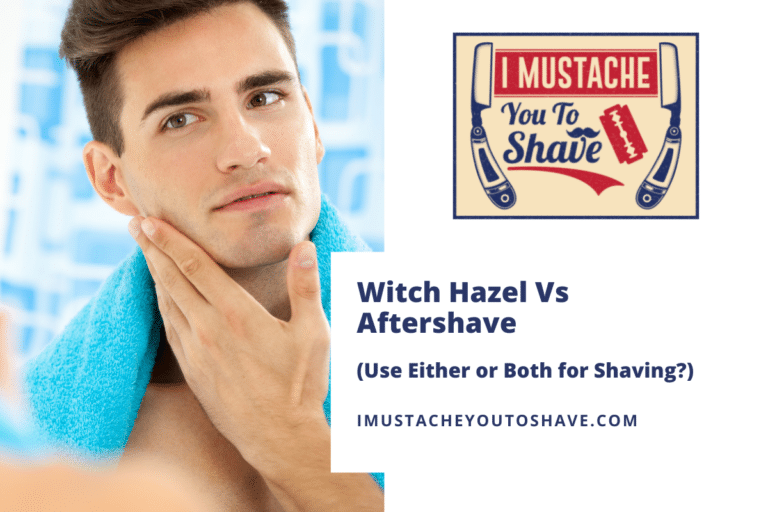 Witch Hazel Vs Aftershave (Use Either or Both for Shaving?)