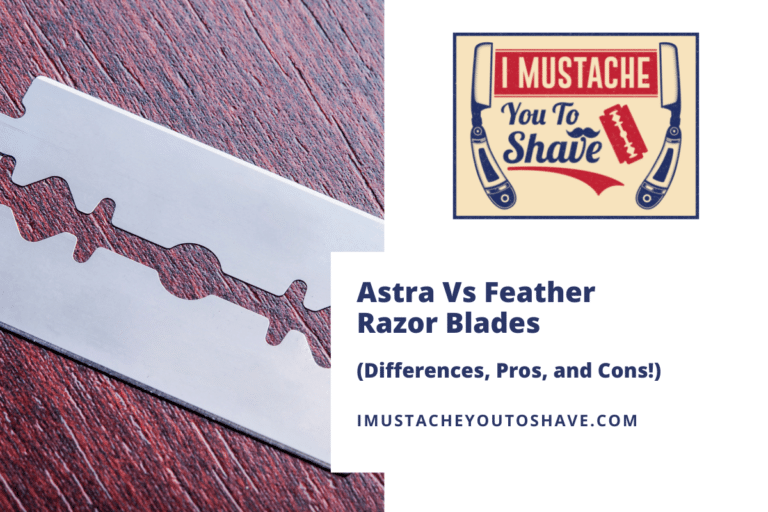 Astra Vs Feather Razor Blades (Differences, Pros, and Cons!)