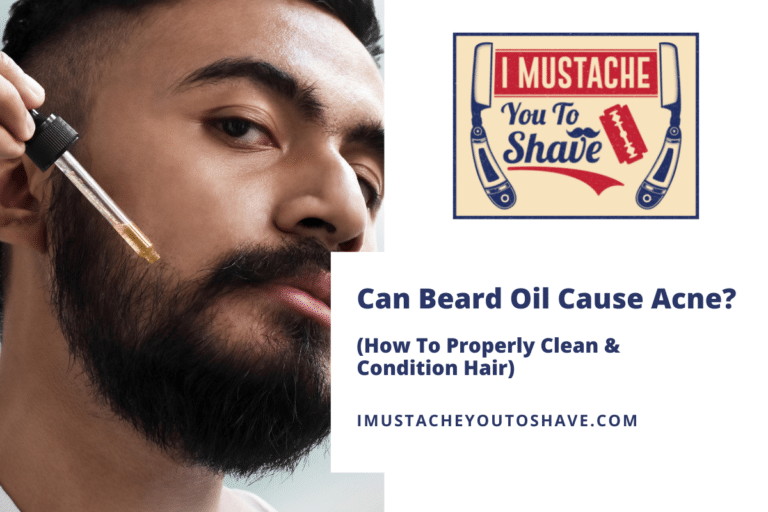 Can Beard Oil Cause Acne? (How To Properly Clean & Condition Hair)