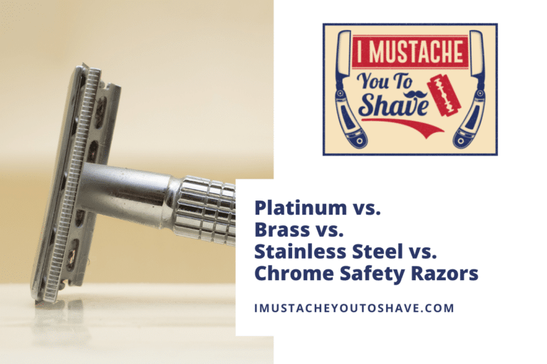 Platinum Vs Brass Vs Stainless Steel Vs Chrome Safety Razors