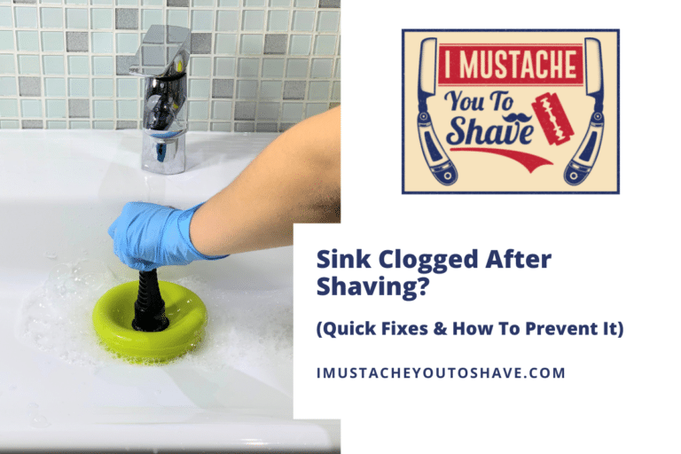 Sink Clogged After Shaving? (Quick Fixes & How To Prevent It)