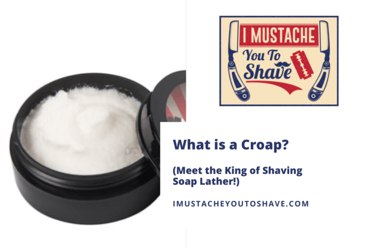 What is a Croap? (Meet the King of Shaving Soap Lather!)