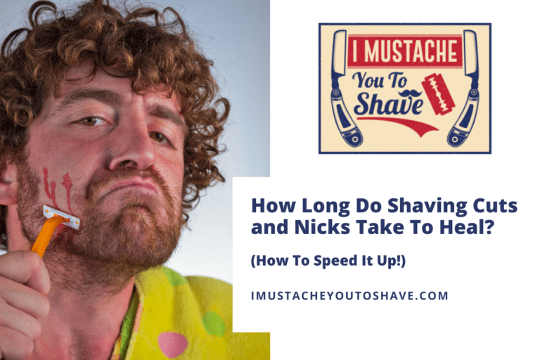 How Long Do Shaving Cuts and Nicks Take To Heal? (How To Speed It Up!)