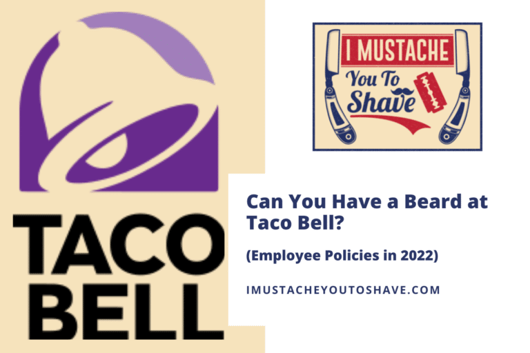 Can You Have a Beard at Taco Bell? (Employee Policies in 2022)