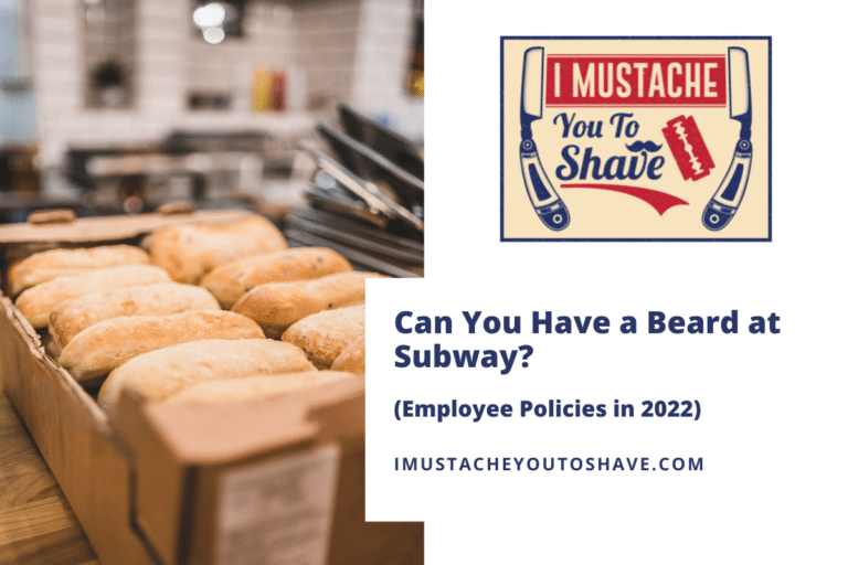 Can You Have a Beard at Subway? (Employee Policies in 2022)
