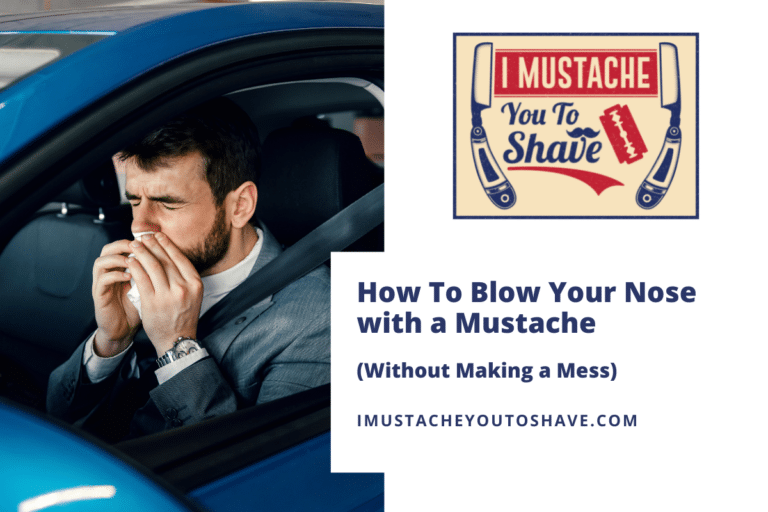 How To Blow Your Nose with a Mustache (Without Making a Mess)