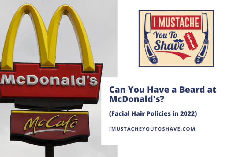 Can You Have a Beard at McDonald’s? (Facial Hair Policies in 2022)