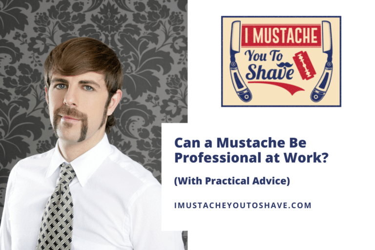 Can a Mustache Be Professional at Work in 2022? (With Practical Tips)