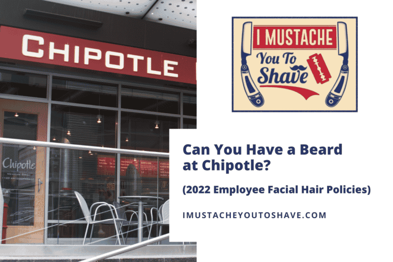 Can You Have a Beard at Chipotle? (2022 Employee Facial Hair Policies)