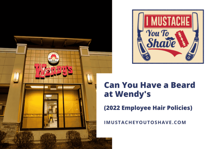 Can You Have a Beard at Wendy’s? (Facial Hair Policies in 2022)
