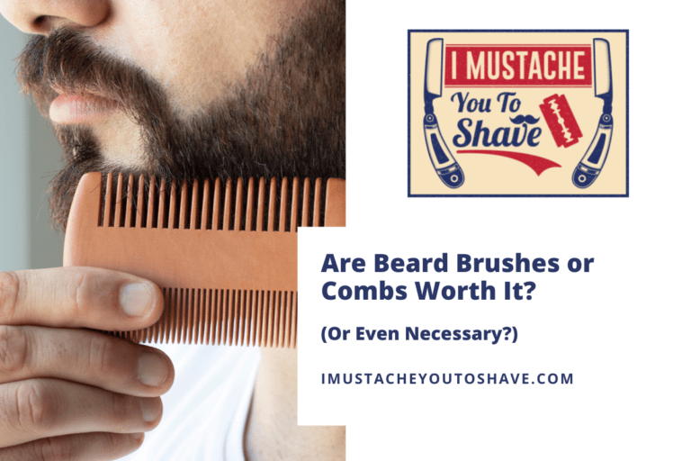 Are Beard Brushes or Combs Worth It? (Or Even Necessary?)