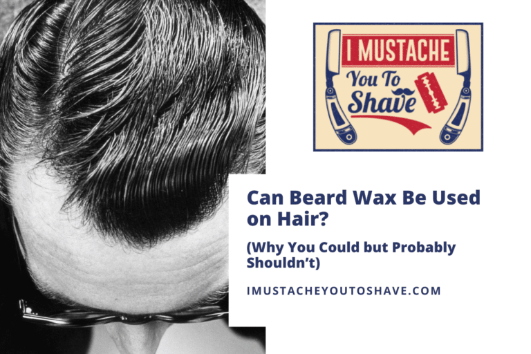 Can Beard Wax Be Used on Hair? (4 Potential Problems)