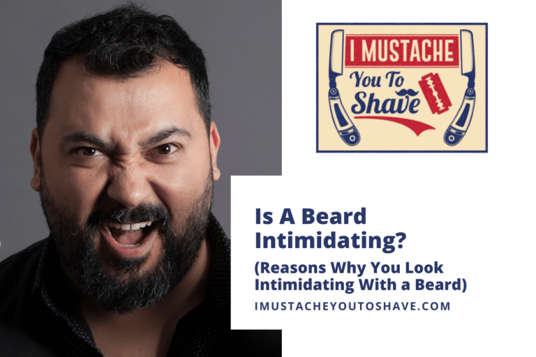 Is A Beard Intimidating? (Reasons Why You Look Intimidating With a Beard)