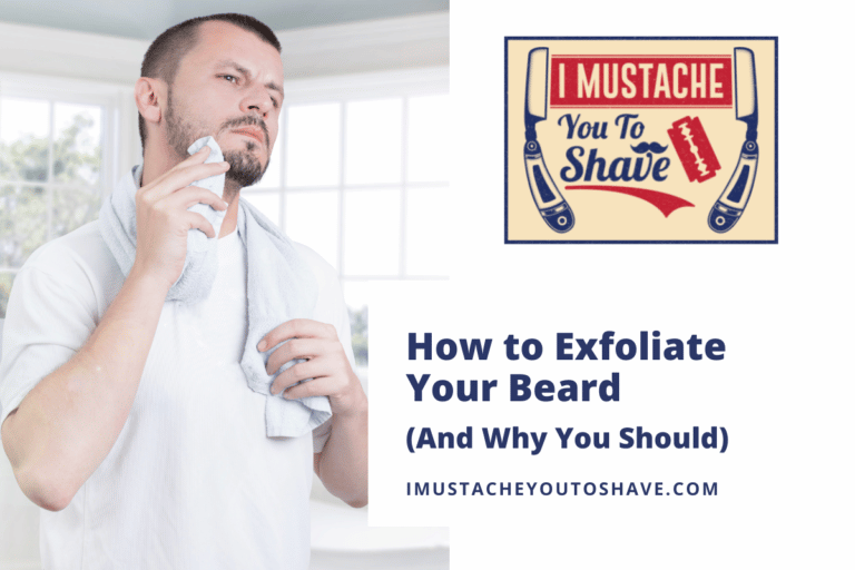 How to Exfoliate Your Beard (And Why You Should)