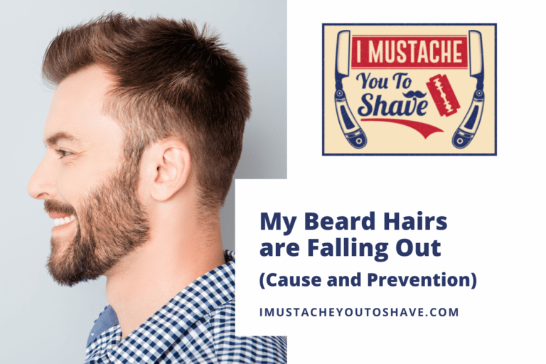 My Beard Hairs are Falling Out (Cause and Prevention)