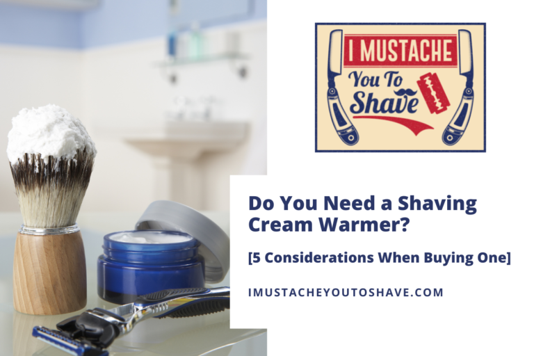 Do You Need a Shaving Cream Warmer? [With a Free Alternative]