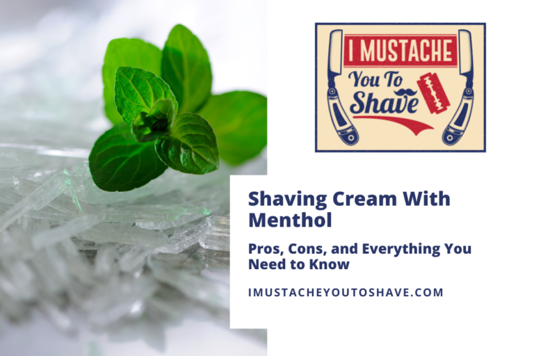 Shaving Cream With Menthol – Pros, Cons, and 3 Popular Options