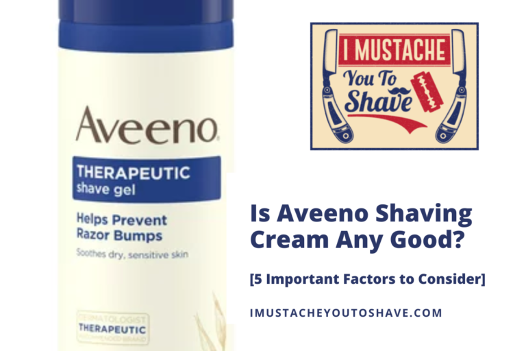Is Aveeno Shaving Cream Any Good? [5 Important Factors to Consider]