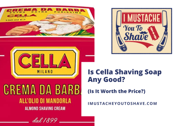 Is Cella Shaving Soap Any Good? (Is It Worth the Price?)