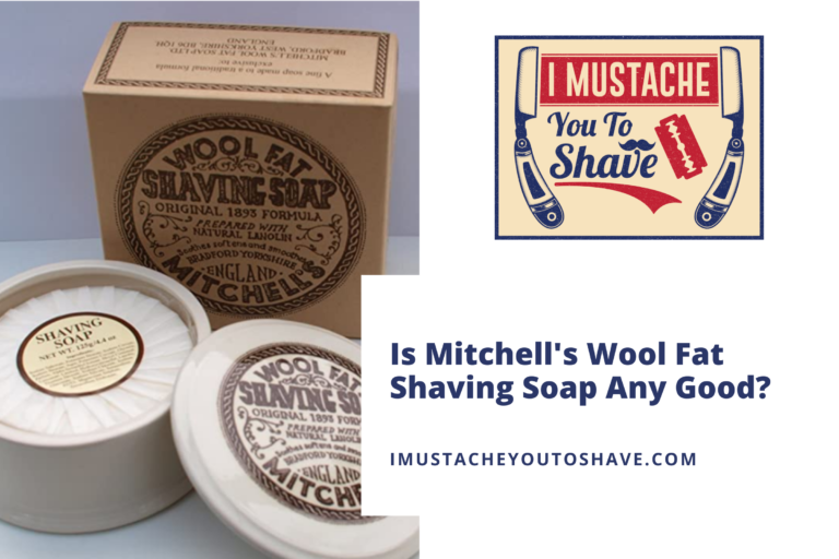 Is Mitchell’s Wool Fat Shaving Soap Any Good? (Performance & Cost)