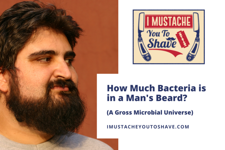 How Much Bacteria is in a Man’s Beard? (A Gross Microbial Universe)