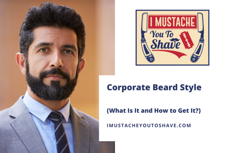 Corporate Beard Style (What Is It and How to Get It?)